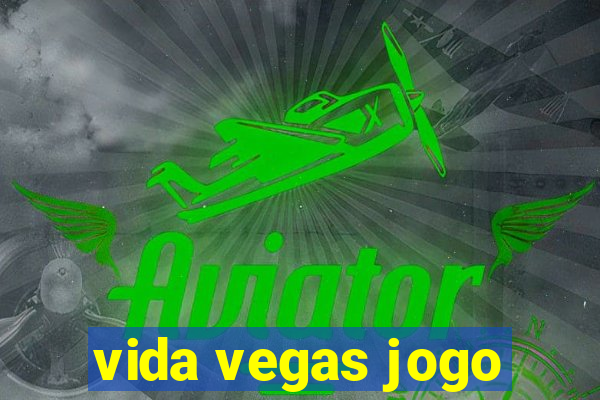 vida vegas jogo